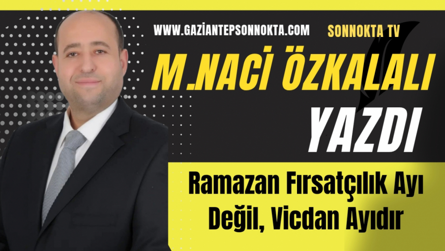 Ramazan Fırsatçılık Ayı Değil, Vicdan Ayıdır